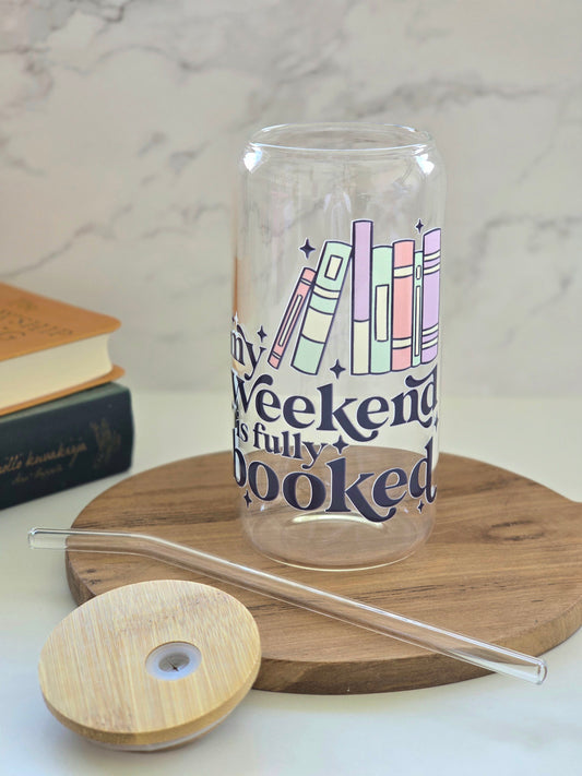 My Weekend is Fully Booked Glass Cup